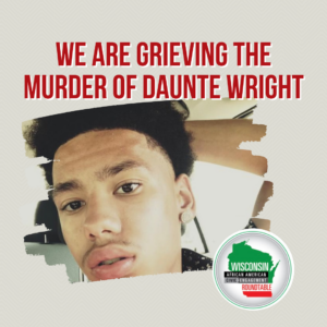 A Statement for Our Coalition Member on Daunte Wright’s Murder