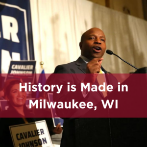 History is Made in Milwaukee, WI