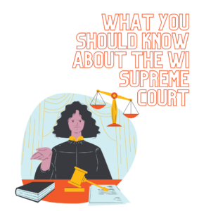What you should know about the Wisconsin Supreme Court