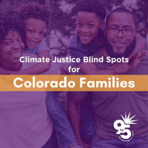 Report Spotlights Climate Justice Blind Spots for Colorado Families